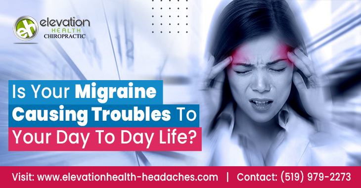 Is Your Migraine Causing Troubles To Your Day To Day Life?