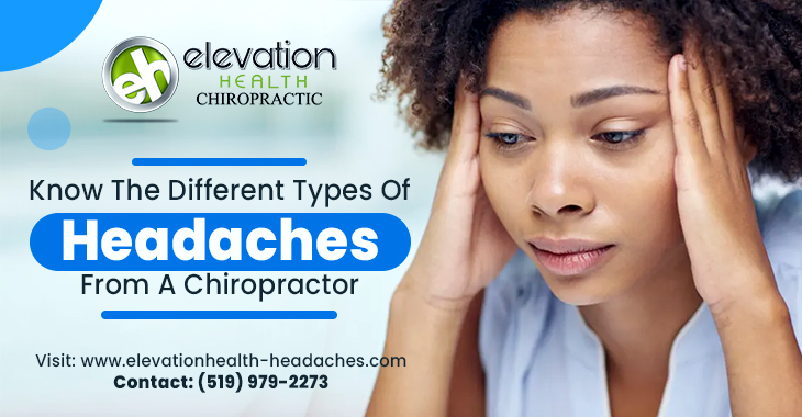 Know The Different Types Of Headaches From a Chiropractor