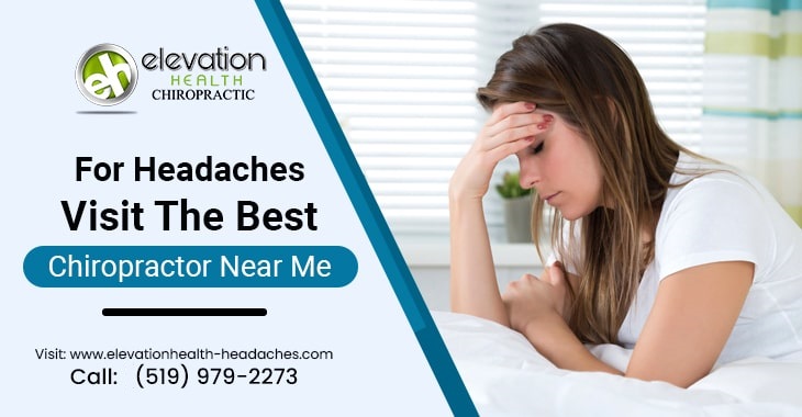 For Headaches Visit The Best Chiropractor Near Me