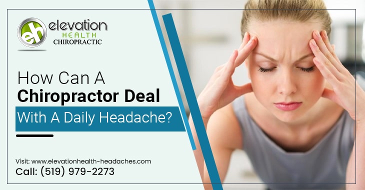 How Can A Chiropractor Deal With A Daily Headache?