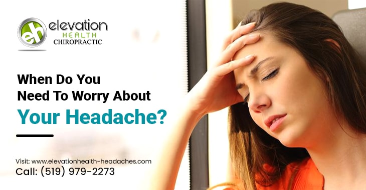 When Do You Need To Worry About Your Headache?
