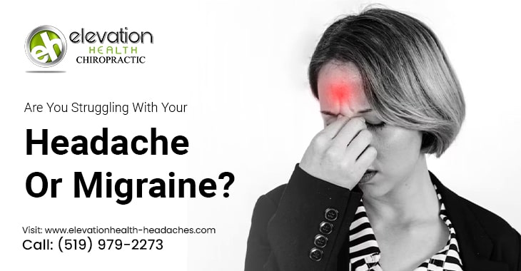 Are You Struggling With Your Headache Or Migraine?