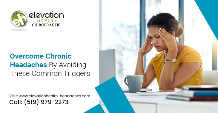 Overcome Chronic Headaches By Avoiding These Common Triggers